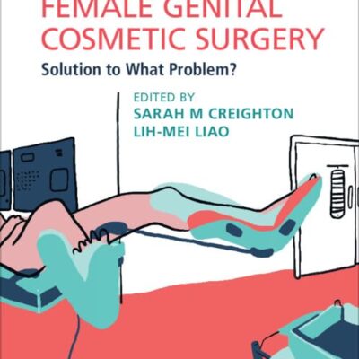 Female Genital Cosmetic Surgery: Solution to What Problem?