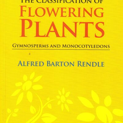 CLASSIFICATION OF FLOWERING PLANTS (SET OF 2 VOLS)