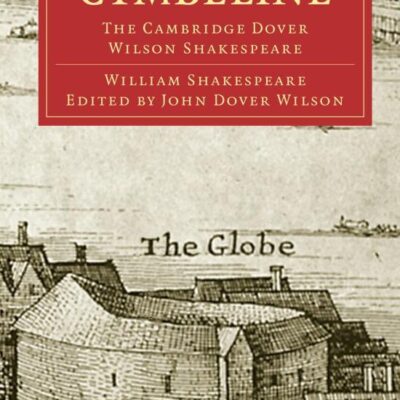 Cymbeline: The Cambridge Dover Wilson Shakespeare (Cambridge Library Collection - Shakespeare and Renaissance Drama)