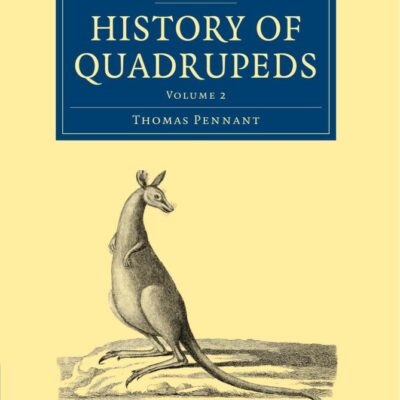 History of Quadrupeds: Volume 2 (Cambridge Library Collection - Zoology)
