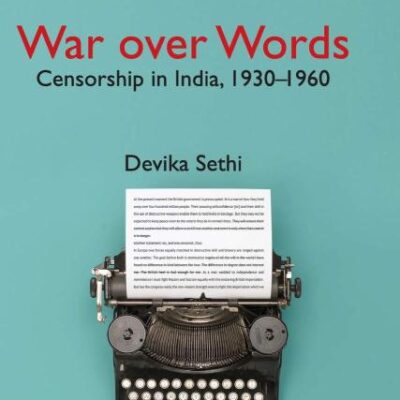 War over Words: Censorship in India, 1930-1960