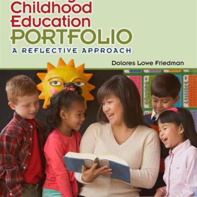 CREATING AND PRESENTING AN EARLY CHILDHOOD EDUCATION PORTFOLIO: A REFLECTIVE APPROACH (What's New in Early Childhood)