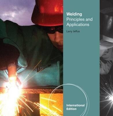 Welding: Principles and Applications, International Edition