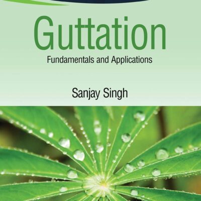 GUTTATION : FUNDAMENTALS AND APPLICATIONS