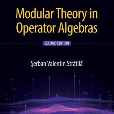 Modular Theory in Operator Algebras (Cambridge IISc Series)