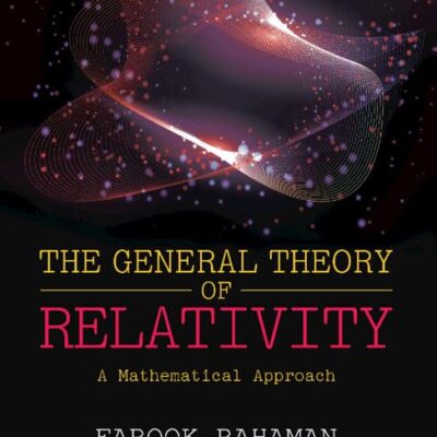The General Theory of Relativity: A Mathematical Approach