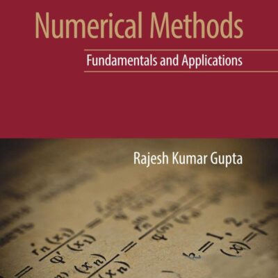 NUMERICAL METHODS : FUNDAMENTALS AND APPLICATIONS