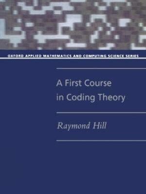 CODING THEORY: A FIRST COURSE
