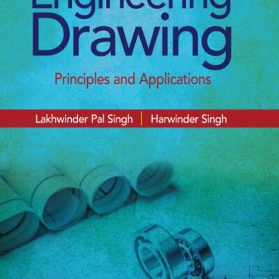 ENGINEERING DRAWING : PRINCIPLES AND APPLICATIONS