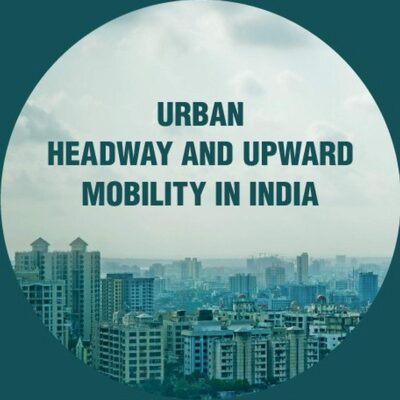 URBAN HEADWAY AND UPWARD MOBILITY IN INDIA