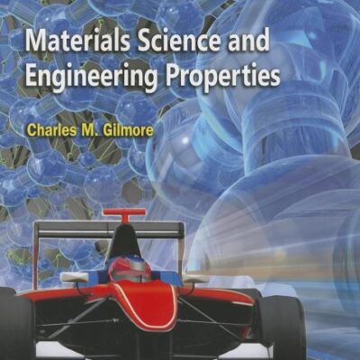 MATERIALS SCIENCE AND ENGINEERING PROPERTIES, SI EDITION, 1ST EDITION
