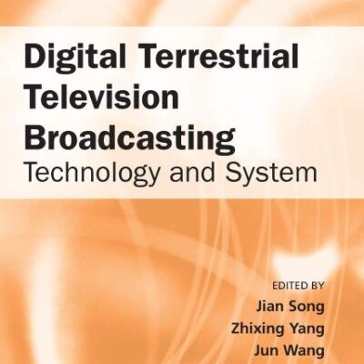 DIGITAL TERRESTRIAL TELEVISION BROADCASTING: TECHNOLOGY AND SYSTEM