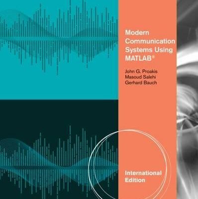 Modern Communication Systems Using MATLAB, International Edition