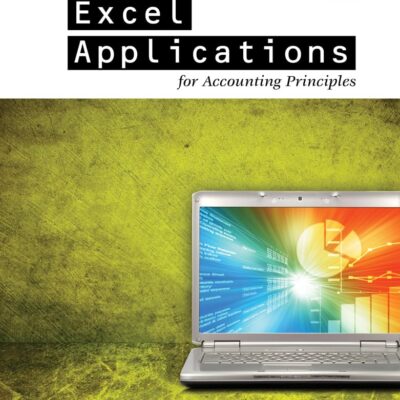 EXCEL APPLICATIONS FOR ACCOUNTING PRINCIPLES, 4TH EDITION