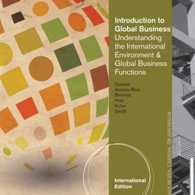 INTRODUCTION TO GLOBAL BUSSINESS: UNDERSTANDING THE INTRNATIONAL ENVIRONMENT AND GLOBAL BUSINESS FUNCTIONS