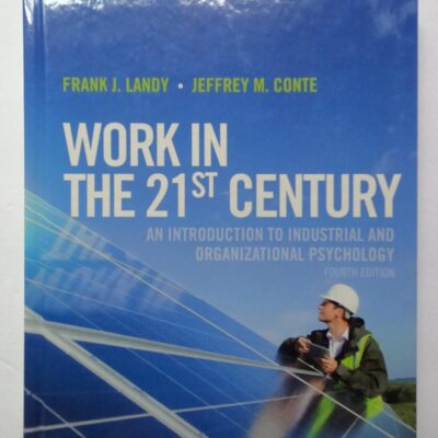 Work in the 21st Century: An Introduction to Industrial and Organizational Psychology