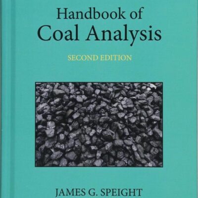 HANDBOOK OF COAL ANALYSIS 2ED (Chemical Analysis: A Series of Monographs on Analytical Chemistry and Its Applications)