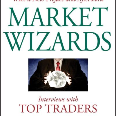 Market Wizards: Interviews with Top Traders