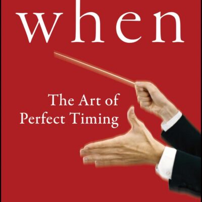 When: The Art of Perfect Timing