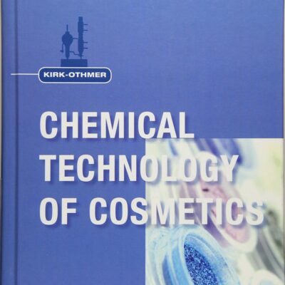 KIRK-OTHMER CHEMICAL TECHNOLOGY OF COSMETICS