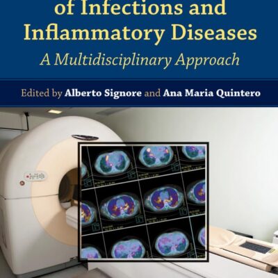 Diagnostic Imaging of Infections and Inflammatory Diseases - A Multidisciplinary Approach: A Multidiscplinary Approach