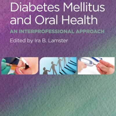 DIABETES MELLITUS AND ORAL HEALTH AN INTERPROFESSIONAL APPROACH