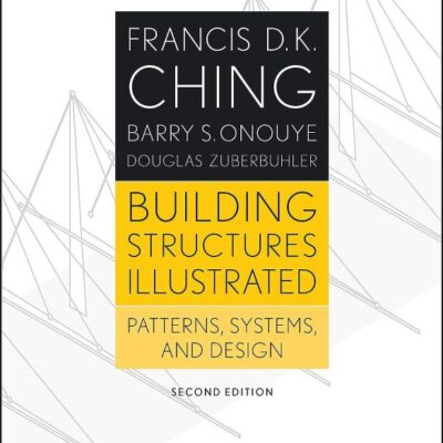 Building Structures Illustrated Patterns Systems And Design 2Ed (Pb 2014)