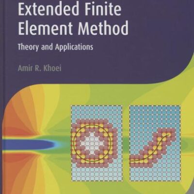 EXTENDED FINITE ELEMENT METHOD THEORY AND APPLICATIONS (Wiley Series in Computational Mechanics)