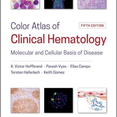 Color Atlas of Clinical Hematology: Molecular and Cellular Basis of Disease