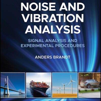 Noise and Vibration Analysis: Signal Analysis and Experimental Procedures