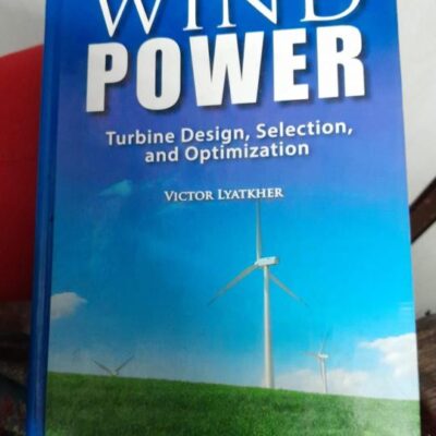 Wind Power: Turbine Design, Selection, and Optimization