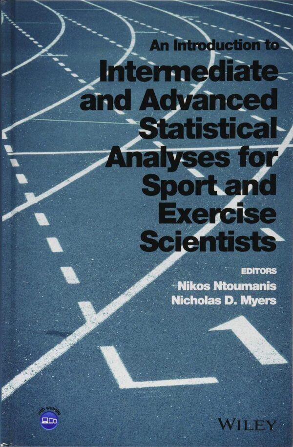 An Introduction to Intermediate and Advanced Statistical Analyses for Sport and Exercise Scientists