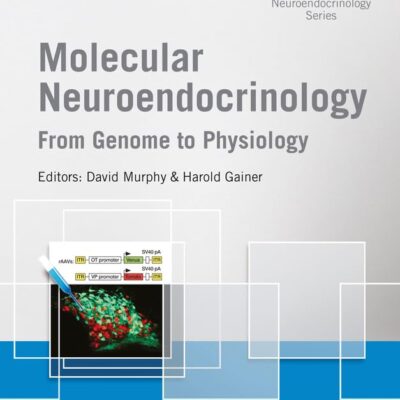 Molecular Neuroendocrinololgy - From Genome to Physiology (Wiley-INF Masterclass in Neuroendocrinology Series)