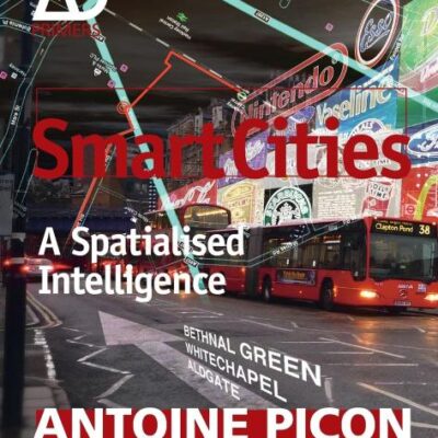 Smart Cities A Spatialised Intelligence (Pb 2015) (Architectural Design Primer)