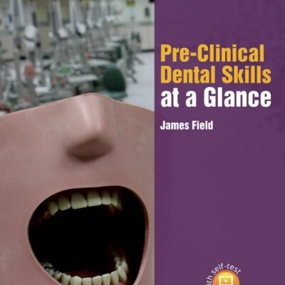 Pre Clinical Dental Skills At A Glance (Pb 2016) (At a Glance (Dentistry))