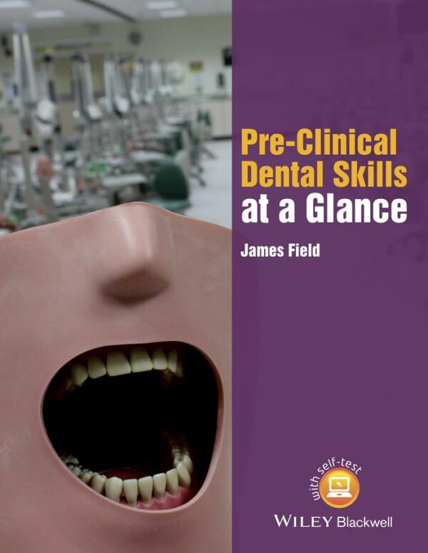 Pre Clinical Dental Skills At A Glance (Pb 2016) (At a Glance (Dentistry))