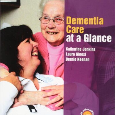 Dementia Care at a Glance (At a Glance (Nursing and Healthcare))