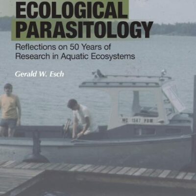 Ecological Parasitology - Reflections on 50 Years of Research in Aquatic Ecosystems