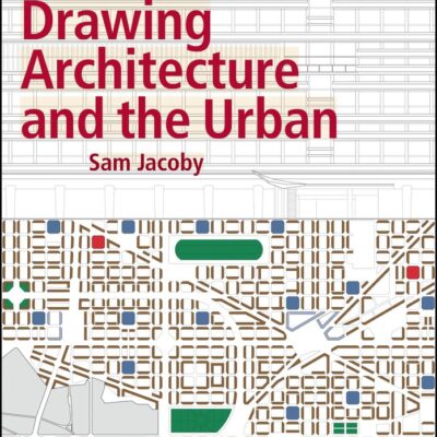 Drawing Architecture And The Urban (Pb 2016)