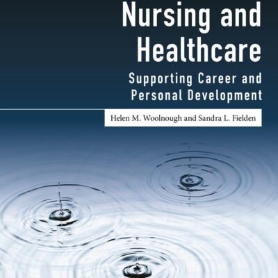 MENTORING IN NURSING AND HEALTHCARE SUPPORTING CAREER AND PERSONAL DEVELOPMENT (PB 2017)