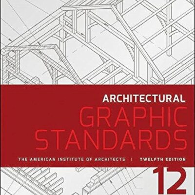 ARCHITECTURAL GRAPHIC STANDARDS, 12TH EDITION