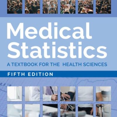MEDICAL STATISTICS - A TEXTBOOK FOR THE HEALTH SCIENCES, FIFTH EDITION