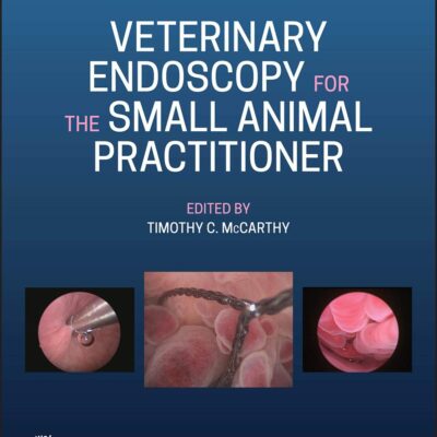 Veterinary Endoscopy for the Small Animal Practitioner