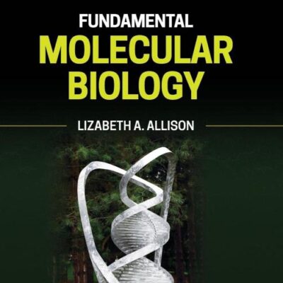 FUNDAMENTAL MOLECULAR BIOLOGY, THIRD EDITION
