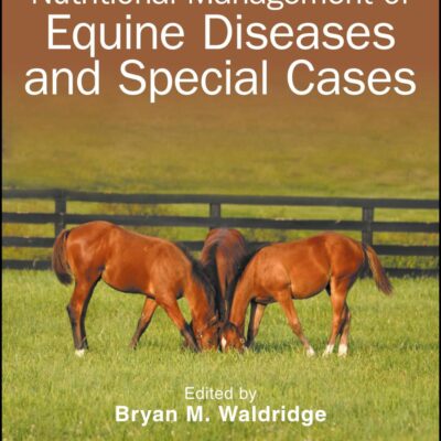 Nutritional Management Of Equine Diseases And Special Cases (Pb 2017)