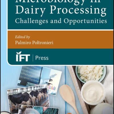 Microbiology in Dairy Processing: Challenges and Opportunities (Institute of Food Technologists Series)