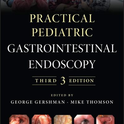 Practical Pediatric Gastrointestinal Endoscopy