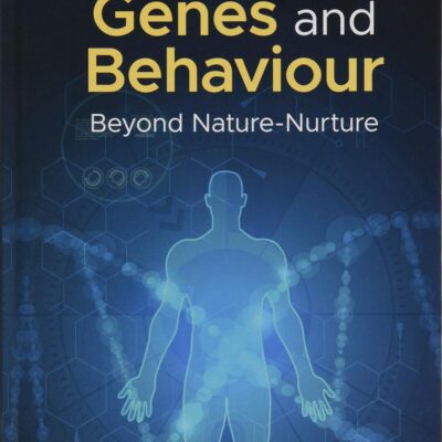 GENES AND BEHAVIOUR: BEYOND NATURE-NURTURE