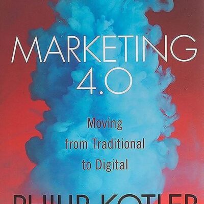 Marketing 4.0: Moving from Traditional to Digital