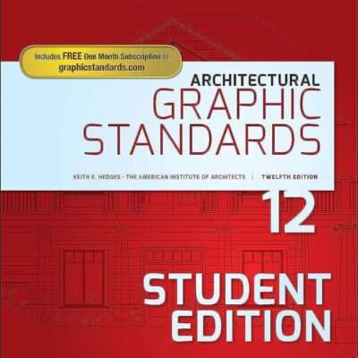 ARCHITECTURAL GRAPHIC STANDARDS, 12TH EDITION, STUDENT EDITION